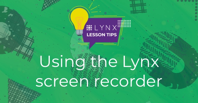 LYNX Tip 9: Using the screen recorder