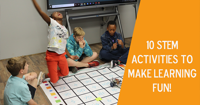 10 STEM Activities to Make Learning Fun!